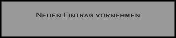 Neuen Eintrag vornehmen